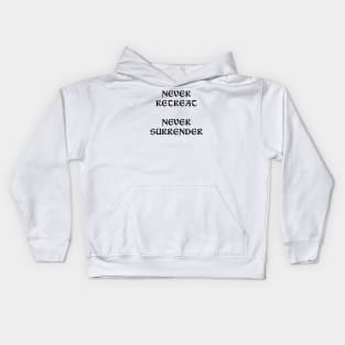 Never Retreat Never Surrender Kids Hoodie